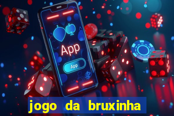 jogo da bruxinha que ganha dinheiro